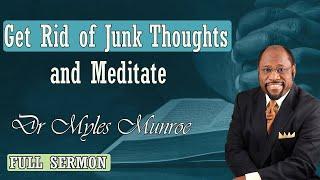 Dr Myles Munroe - Get Rid of Junk Thoughts and Meditate