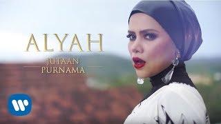 Alyah - Jutaan Purnama (Official Music Video)