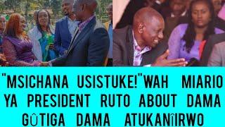 "AM SURPRISED" DAMA KÛHOTEKA THUTHA WA PRESIDENT WILLIAM RUTO REVEALS THIS ABOUT DAMA PUBLICLY