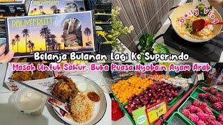 BELANJA BULANAN LAGI KE SUPERINDO|MASAK UNTUK SAHUR,BUKA PUASA NYOBAIN AYAM ARAB #ramadhan #ramadan