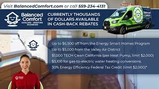 California Energy Rebates, heat Pumps. Air Conditioners and Tankless Water Heaters. Balanced Comfort