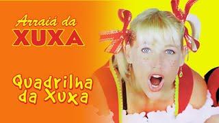 Xuxa - Quadrilha da Xuxa (Turnê Arraia da Xuxa)