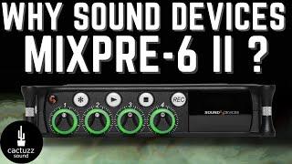 Why I Bought SOUND DEVICES MIXPRE-6 II And How Good Is It?