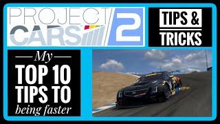 Project Cars 2 - My top 10 tips to make you faster