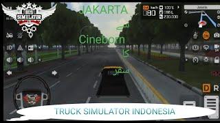 WE TRAVEL JAKARTA TO CINEBORN : TRUCK SIMULATOR INDONESIA EPI 1