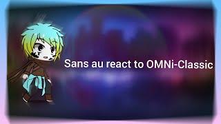 Sans au react to OMNi-Classic