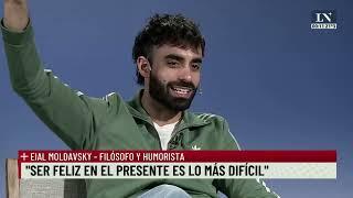 Eial Moldavsky: "Soy optimista dentro del pesimismo que existe"; +Entrevistas con Luis Novaresio