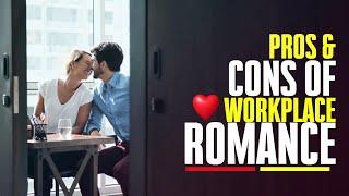 Pros and cons of workplace romance | dating in the workplace pros and cons | MRrevolutioncoaching