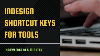 Adobe InDesign Shortcut Keys for tools