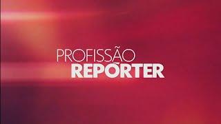 Profissão Repórter (Globo) | Intervalo Único (11/07/2023)