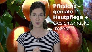 Pfirsiche - geniale Hautpflege + Gesichtsmaskerezept