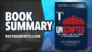 Unscripted | Life, Liberty, and the Pursuit of Entrepreneurship | M. J. DeMarco | Book Summary