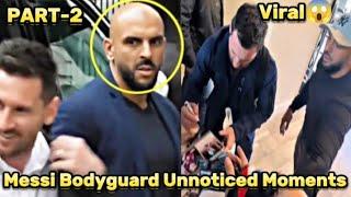 Crazy Messi's Bodyguard Unnoticed Moments !! PART-2