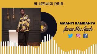 Amanyi Rambanya - Javan MacAjudo[Official Audio]