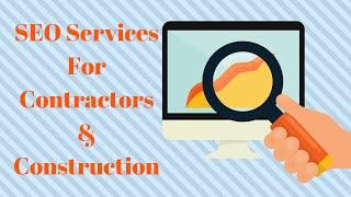 SEO Services For Contractors & Construction Companies