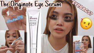 THE ORIGINOTE EYE SERUM. | PAMPAWALA NG EYEBAGS?!!!