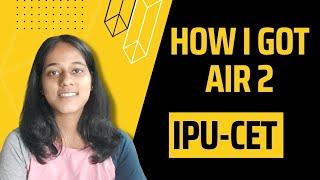 Worried about IPU-CET exam? Watch this! AIR 2 in IP exam