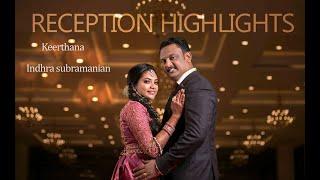 Reception highlights of keerthana & indhra subramanian | tamil wedding reception candid video