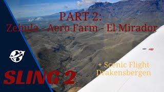 Part 2 South African Dream: Zebula , Aero Farm and El Mirador, including scenic flight Drakensbergen