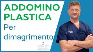 Addominoplastica per dimagrimento - Dr Arnaldo Paganelli Chirurgo Plastico