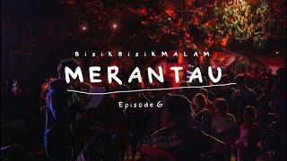 Merantau - BISIK BISIK MALAM Eps 6