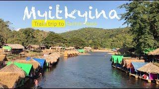 Train trip to Myitkyina, Kachin State (Myanmar)