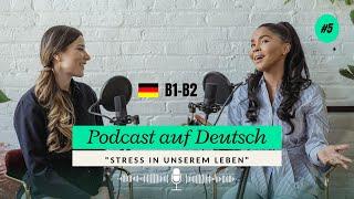 Dialoge B1-B2 | Podcast Auf Deutsch "der Stress" 05