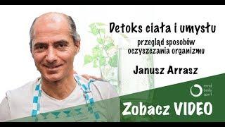 DETOKS CIAŁA I UMYSŁU - fragment webinaru z Januszem Arraszem