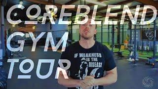 CORE BLEND TRAINING - GYM TOUR