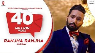 Ranjha Ranjha | Jagraj | ST Studios | Coin Digital | Latest New Punjabi Song 2017 || Songs 2018