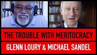 The Tyranny of Merit | Glenn Loury & Michael Sandel | The Glenn Show