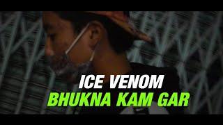 Bhukna Kam Gar - Ice Venom (Official Music Video)