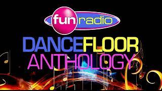 FUN RADIO THE BEST OF DANCEFLOOR ANTHOLOGY COMPILATION OFFICIELLE PARTY FUN RADIO