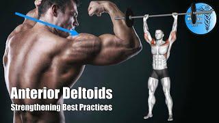 Anterior (Front) Deltoids | Strengthening Best Practices