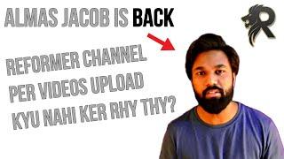 Almas Jacob | Reformer | Channel Per Videos Kyu Upload Nahi ker Rahy? Almas Jacob | Ny Sub Bata Dia