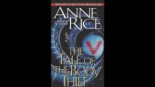 The Tale Of The Body Thief - Part 1 (Anne Rice Audiobook Unabridged)