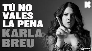 Karla Breu - Tú No Vales La Pena (Video Oficial)