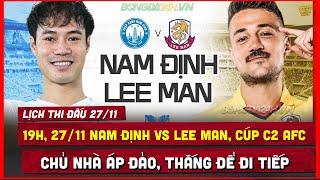  Trực Tiếp Nam Định vs Lee Man, Cúp C2 Châu Á | Chủ Nhà Áp Đảo, Thắng Để Đi Tiếp