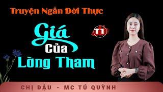 Truyện Mới Cực Hay 2024 - Giá Của Lòng Tham Tập 1 - Nghe Tú Quỳnh đọc truyện cảm động muốn khóc