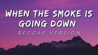 WHEN THE SMOKE IS GOING DOWN - REGGAE REMIX [[ DJ SOYMIX ]]