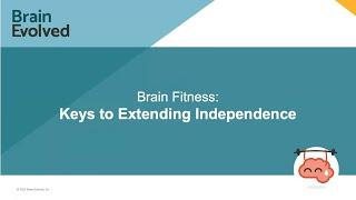 Brain Fitness: Keys to Extending Independence