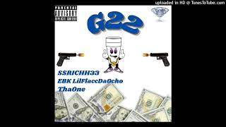 SSRICHH33 - G22 ft. EBK LilFlaccDaOcho & ThaOne