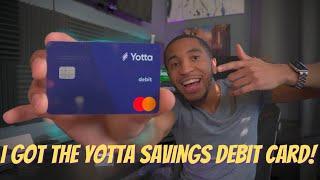 I Got The Yotta Savings Debit Card!