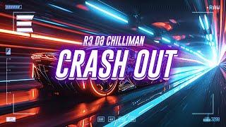 r3 da chilliman - crash out [lyrics]