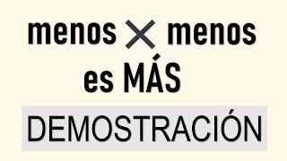 POR QUÉ MENOS POR MENOS ES MÁS. DEMOSTRACIÓN. Regla de los Signos