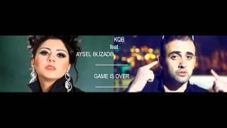 KQB [KamaL QaraBasma] feat AyseL ELizade - GAME IS OVER