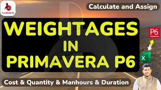 How to assign Project Weightages in Primavera p6 | Weightages Calculation & Assignment Primavera P6