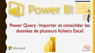 Power BI - Importer et consolider les données de plusieurs fichiers Excel