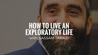 Bassam Tarazi: How to Live an Exploratory Life | The Quarter Life Comeback