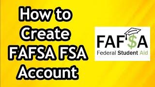How to Create FAFSA Account or FSA Account